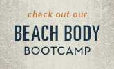check out our Beach Body Bootcamp